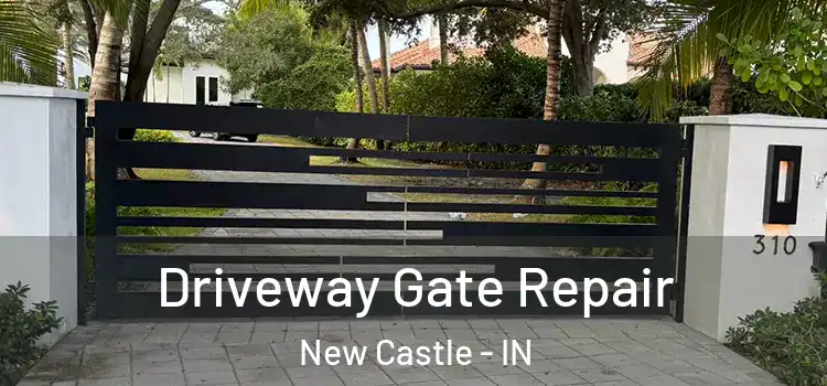 Driveway Gate Repair New Castle - IN