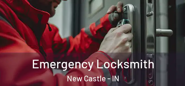 Emergency Locksmith New Castle - IN