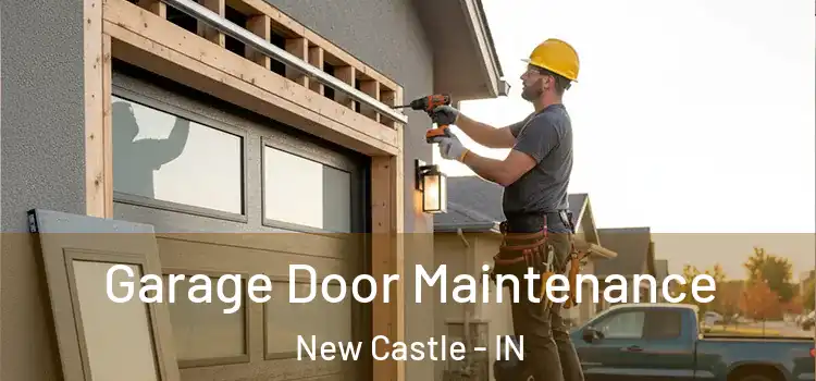  Garage Door Maintenance New Castle - IN