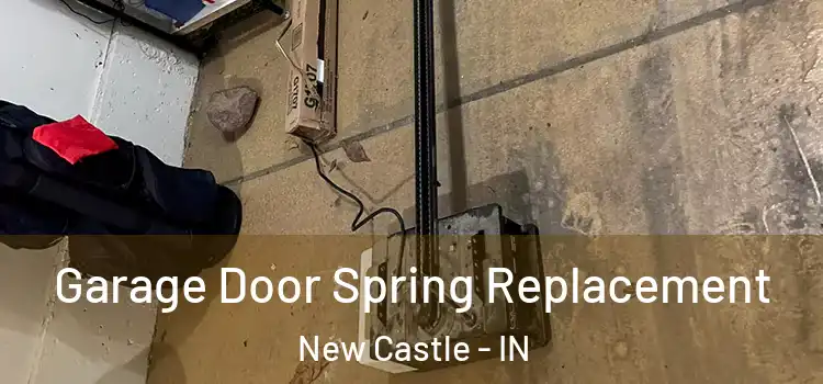  Garage Door Spring Replacement New Castle - IN