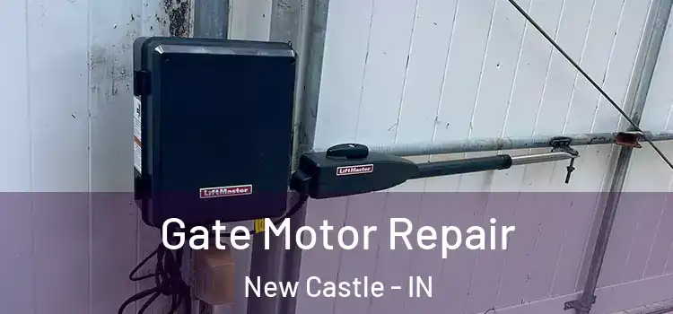Gate Motor Repair New Castle - IN