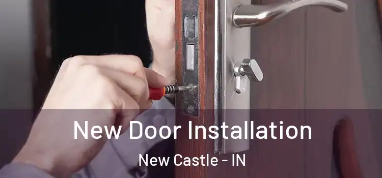New Door Installation New Castle - IN