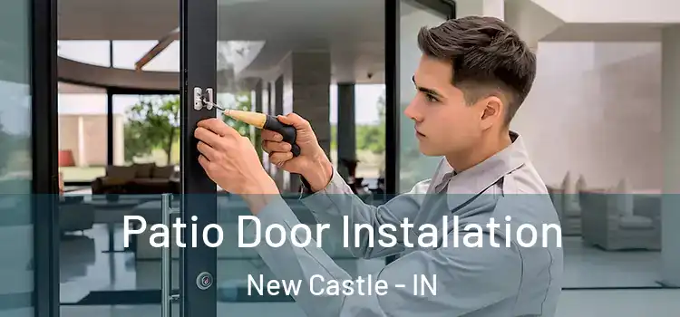Patio Door Installation New Castle - IN