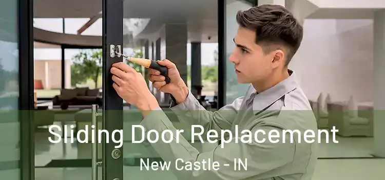 Sliding Door Replacement New Castle - IN