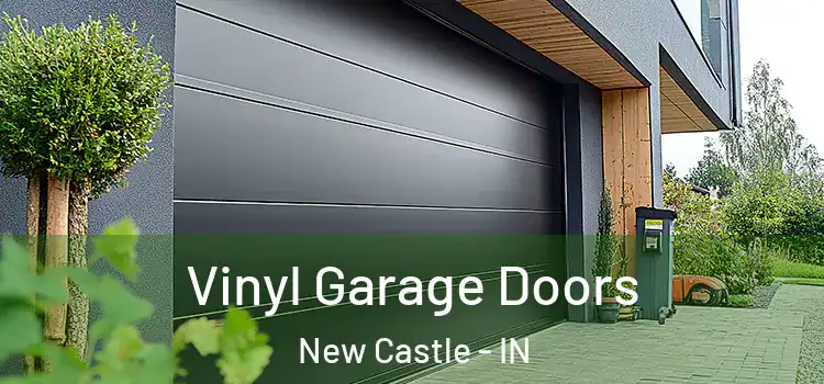  Vinyl Garage Doors New Castle - IN